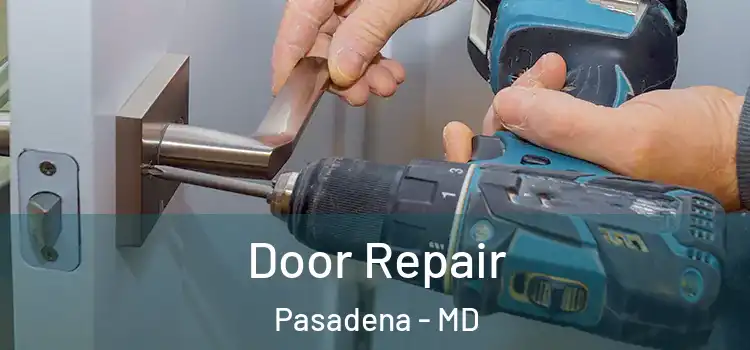 Door Repair Pasadena - MD