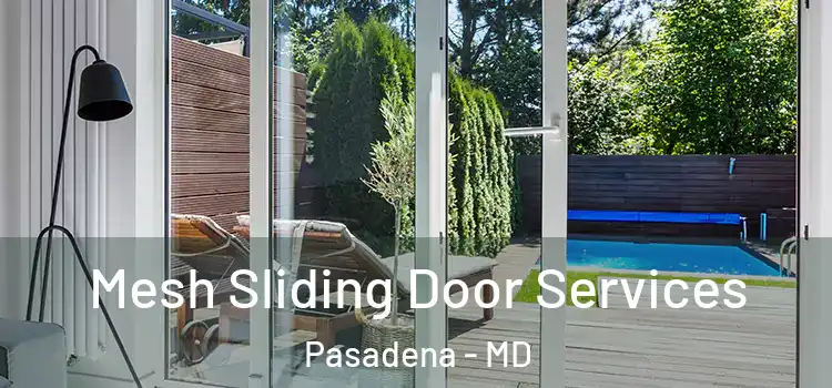Mesh Sliding Door Services Pasadena - MD